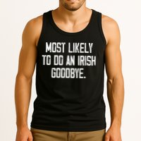 Most Likely To Do An Irish Goodbye Tank Top