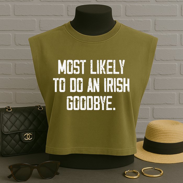 Most Likely To Do An Irish Goodbye Garment-Dyed Women's Muscle Tee