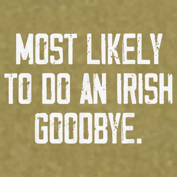 Most Likely To Do An Irish Goodbye Garment-Dyed Women's Muscle Tee