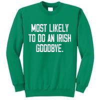 Most Likely To Do An Irish Goodbye Sweatshirt