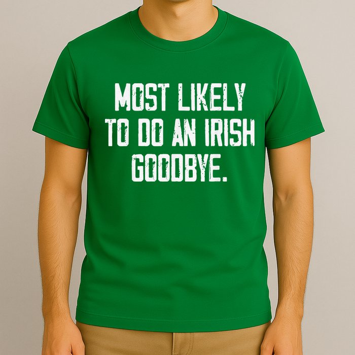 Most Likely To Do An Irish Goodbye T-Shirt