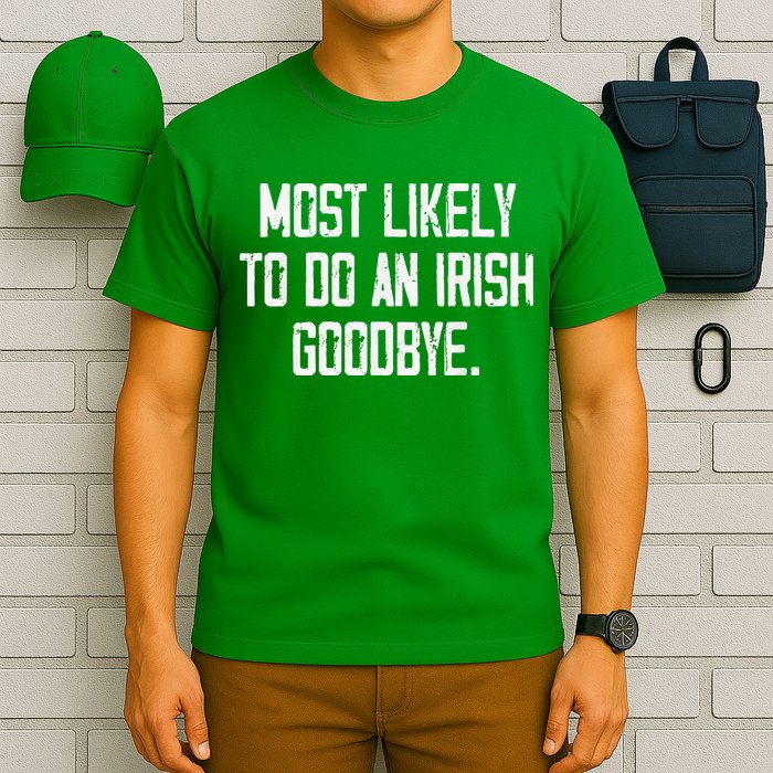 Most Likely To Do An Irish Goodbye T-Shirt