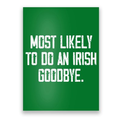 Most Likely To Do An Irish Goodbye Poster