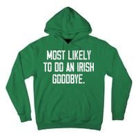 Most Likely To Do An Irish Goodbye Tall Hoodie