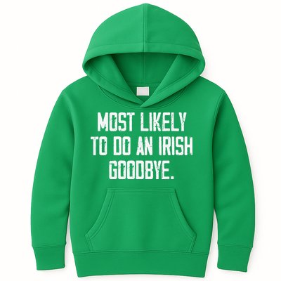 Most Likely To Do An Irish Goodbye Kids Hoodie
