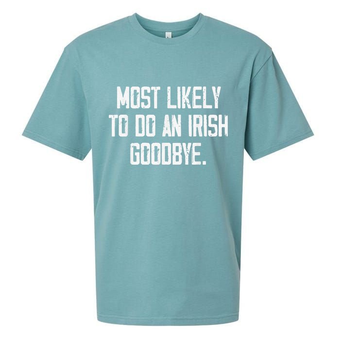 Most Likely To Do An Irish Goodbye Sueded Cloud Jersey T-Shirt