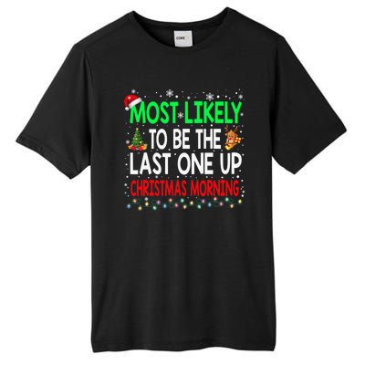 Most Likely To Be The Last One Up Christmas Morning Tall Fusion ChromaSoft Performance T-Shirt