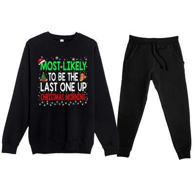 Most Likely To Be The Last One Up Christmas Morning Premium Crewneck Sweatsuit Set