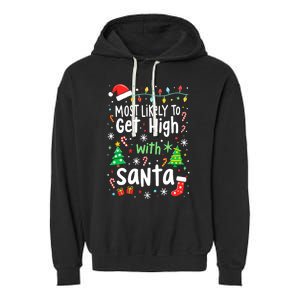 Most Likely To Get High With Santa Christmas Xmas Humor Garment-Dyed Fleece Hoodie