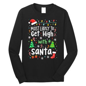 Most Likely To Get High With Santa Christmas Xmas Humor Long Sleeve Shirt