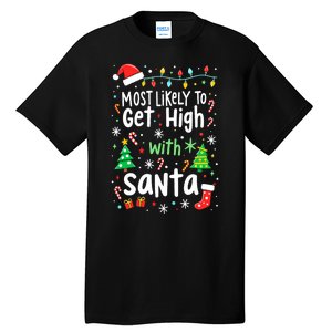 Most Likely To Get High With Santa Christmas Xmas Humor Tall T-Shirt