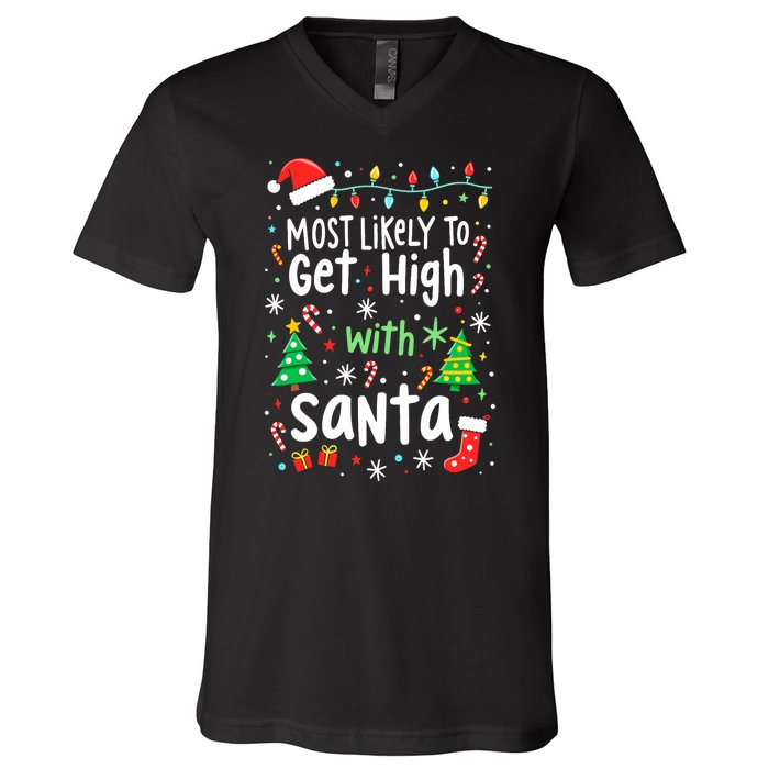 Most Likely To Get High With Santa Christmas Xmas Humor V-Neck T-Shirt