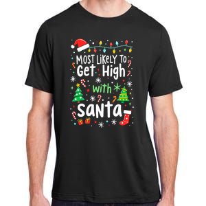 Most Likely To Get High With Santa Christmas Xmas Humor Adult ChromaSoft Performance T-Shirt