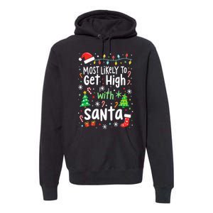 Most Likely To Get High With Santa Christmas Xmas Humor Premium Hoodie