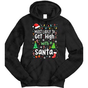 Most Likely To Get High With Santa Christmas Xmas Humor Tie Dye Hoodie