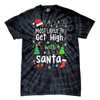 Most Likely To Get High With Santa Christmas Xmas Humor Tie-Dye T-Shirt