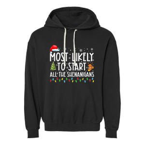 Most Likely To Start All The Shenanigans Family Xmas Holiday Garment-Dyed Fleece Hoodie