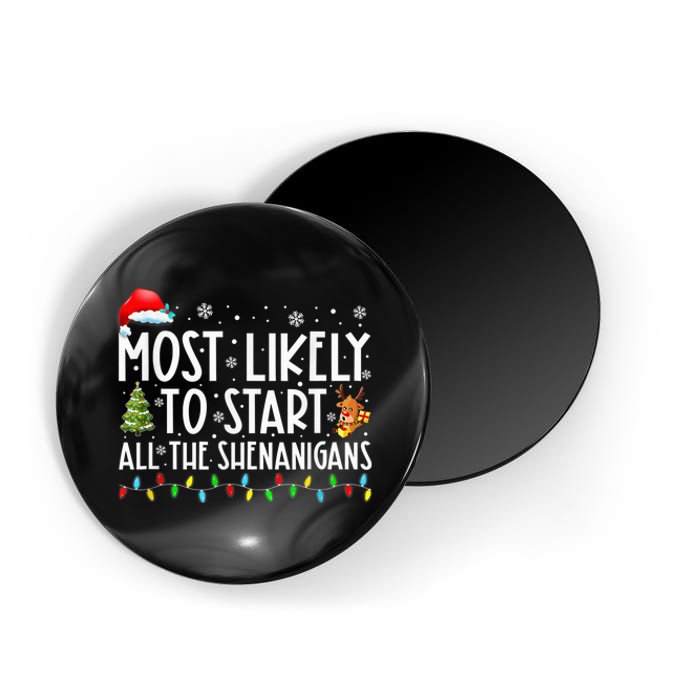 Most Likely To Start All The Shenanigans Family Xmas Holiday Magnet