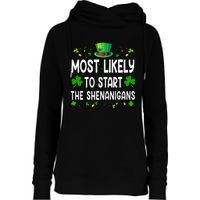 Most Likely To Start The Shenanigans Funny St Patricks Day Womens Funnel Neck Pullover Hood