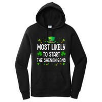 Most Likely To Start The Shenanigans Funny St Patricks Day Women's Pullover Hoodie