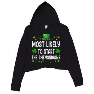 Most Likely To Start The Shenanigans Funny St Patricks Day Crop Fleece Hoodie