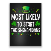 Most Likely To Start The Shenanigans Funny St Patricks Day Poster