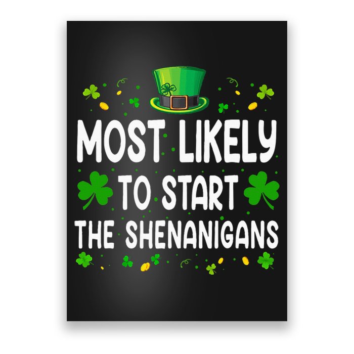 Most Likely To Start The Shenanigans Funny St Patricks Day Poster