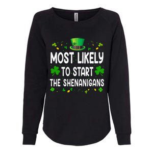 Most Likely To Start The Shenanigans Funny St Patricks Day Womens California Wash Sweatshirt