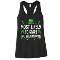 Most Likely To Start The Shenanigans Funny St Patricks Day Women's Racerback Tank