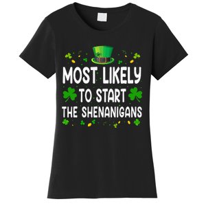 Most Likely To Start The Shenanigans Funny St Patricks Day Women's T-Shirt