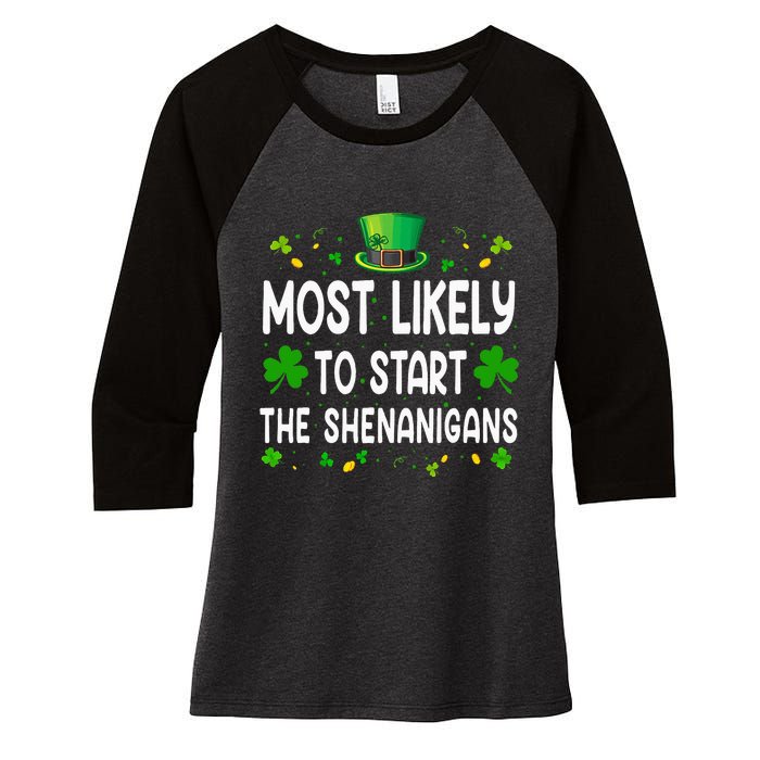 Most Likely To Start The Shenanigans Funny St Patricks Day Women's Tri-Blend 3/4-Sleeve Raglan Shirt