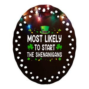 Most Likely To Start The Shenanigans Funny St Patricks Day Ceramic Oval Ornament