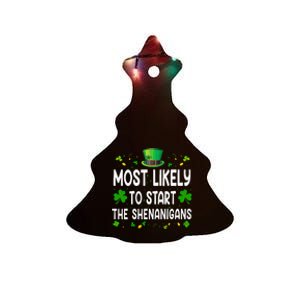 Most Likely To Start The Shenanigans Funny St Patricks Day Ceramic Tree Ornament