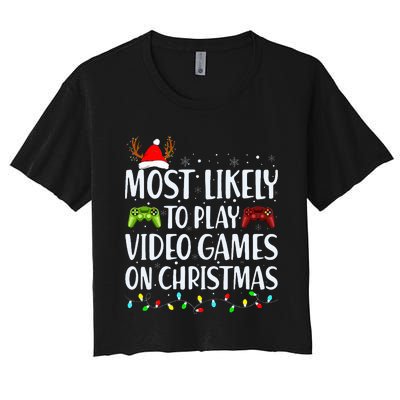 Most Likely To Play Video Game On Christmas Santa Gaming  Women's Crop Top Tee