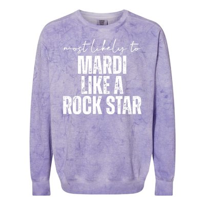 Most Likely To Mardi Like A Rock Star Mardi Gras Party Colorblast Crewneck Sweatshirt