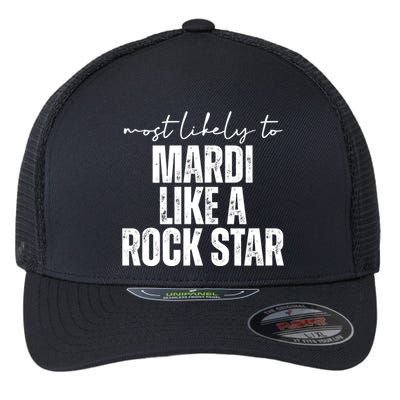 Most Likely To Mardi Like A Rock Star Mardi Gras Party Flexfit Unipanel Trucker Cap