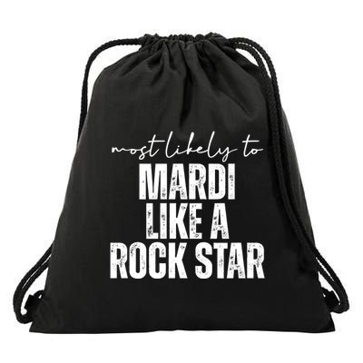 Most Likely To Mardi Like A Rock Star Mardi Gras Party Drawstring Bag