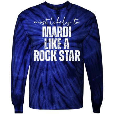 Most Likely To Mardi Like A Rock Star Mardi Gras Party Tie-Dye Long Sleeve Shirt