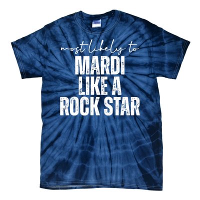 Most Likely To Mardi Like A Rock Star Mardi Gras Party Tie-Dye T-Shirt