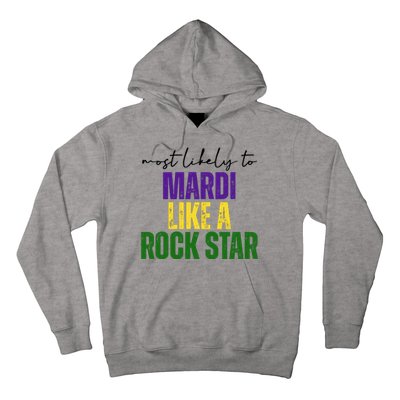 Most Likely To Mardi Like A Rock Star Mardi Gras Party Hoodie