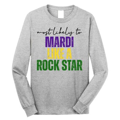 Most Likely To Mardi Like A Rock Star Mardi Gras Party Long Sleeve Shirt