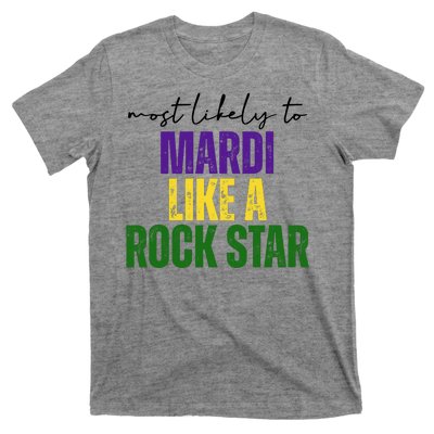 Most Likely To Mardi Like A Rock Star Mardi Gras Party T-Shirt