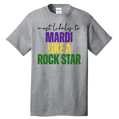 Most Likely To Mardi Like A Rock Star Mardi Gras Party Tall T-Shirt