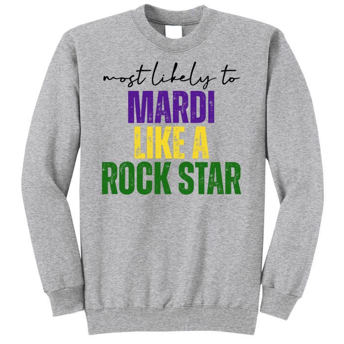 Most Likely To Mardi Like A Rock Star Mardi Gras Party Tall Sweatshirt