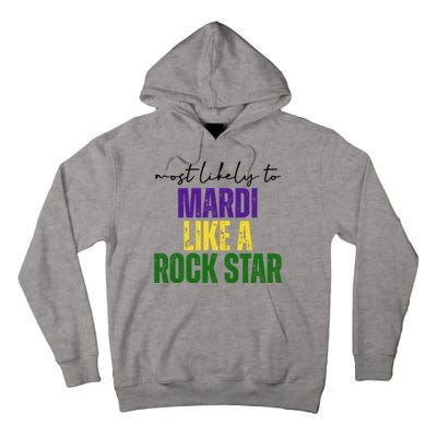 Most Likely To Mardi Like A Rock Star Mardi Gras Party Tall Hoodie