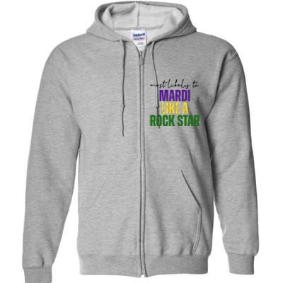 Most Likely To Mardi Like A Rock Star Mardi Gras Party Full Zip Hoodie