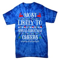 Most Likely To Spread Christmas Cheers Family Christmas Gift Tie-Dye T-Shirt