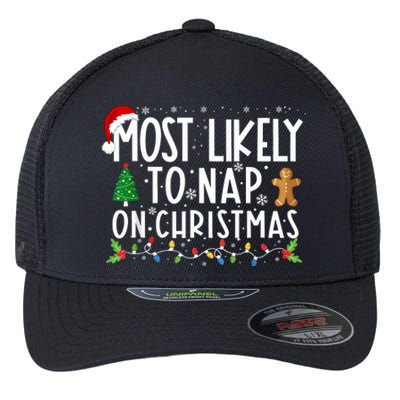 Most Likely To Nap On Christmas Funny Family Christmas Flexfit Unipanel Trucker Cap