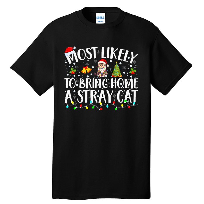 Most Likely To Bring Home A Stray Cat Matching Christmas Tall T-Shirt