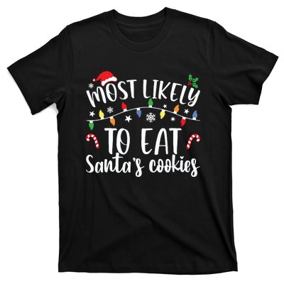 Most Likely To Eat Santas Cookies Christmas Family Matching T-Shirt